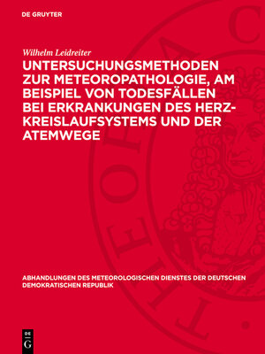 cover image of Untersuchungsmethoden zur Meteoropathologie, am Beispiel von Todesfällen bei Erkrankungen des Herz-Kreislaufsystems und der Atemwege